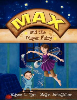 Könyv Max and the Diaper Fairy Melissa L. Hart