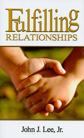 Kniha Fulfilling Relationships John J. Lee