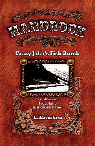 Kniha Hardrock Crazy Jake's Fish Bomb L. Bracken