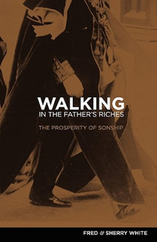 Carte Walking in the Father's Riches Fred C. White
