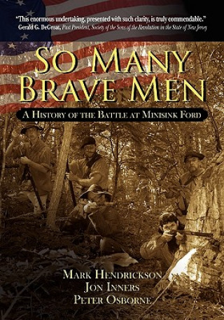 Könyv So Many Brave Men: A History of the Battle at Minisink Ford Mark Hendrickson