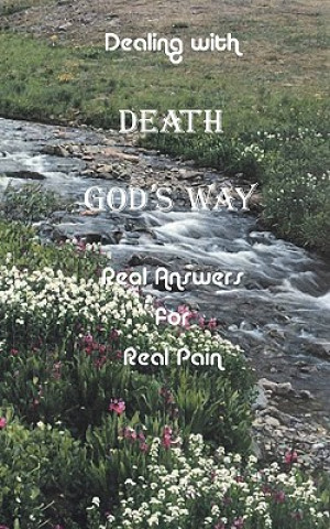 Knjiga Dealing with Death God's Way: Real Answers for Real Pain Pastor Lee Armstrong