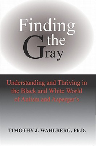 Книга Finding the Gray Timothy J Wahlberg