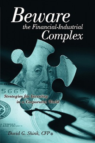 Книга Beware the Financial-Industrial Complex David Gregory Shink