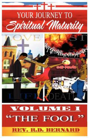 Книга Your Journey to Spiritual Maturity - Volume I - The Fool Reginald D. Bernard