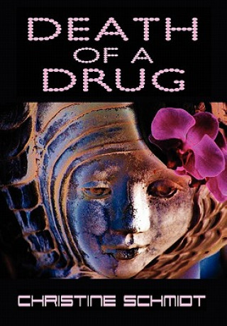 Kniha Death of a Drug Christine M. Schmidt