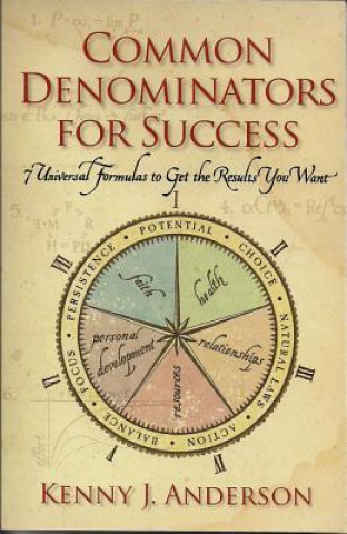 Książka Common Denominators for Success: 7 Universal Formulas to Get the Results You Want Kenny J. Anderson