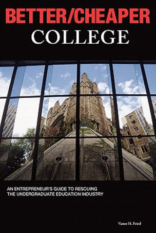 Kniha Better/Cheaper College Vance H. Fried