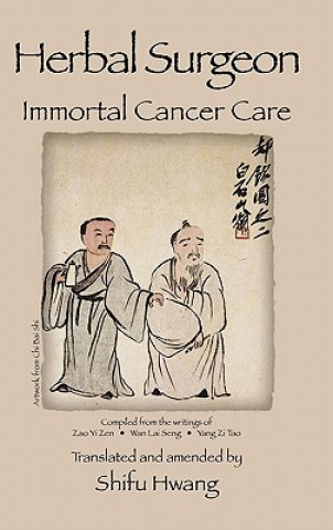 Buch Herbal Surgeon Immortal Cancer Care Shifu Hwang