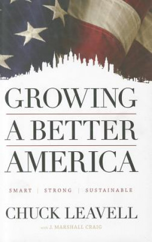 Kniha Growing a Better America: Smart, Strong and Sustainable Chuck Leavell