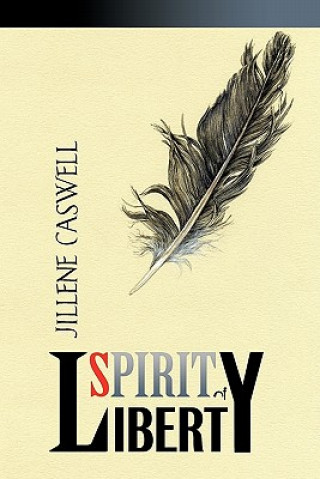 Книга Spirit of Liberty Jillene Caswell