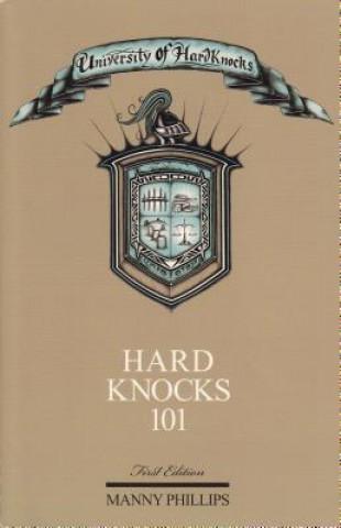 Knjiga Hard Knocks 101 Manny Phillips