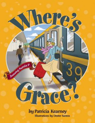 Knjiga Where's Grace? Patricia Kearney