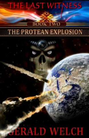 Книга The Last Witness: The Protean Explosion: The Protean Explosion Gerald Welch