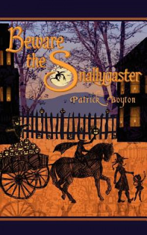 Kniha Beware the Snallygaster Patrick Boyton