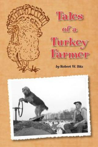 Kniha Tales of a Turkey Farmer Robert W. Bitz