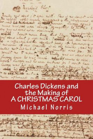 Książka Charles Dickens and the Making of a Christmas Carol Michael Norris