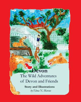 Könyv Devon: The Wild Adventures of Devon and Friends MS Elena N. Marcus