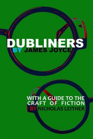 Könyv Dubliners with a Guide to the Craft of Fiction (Illustrated) James Joyce