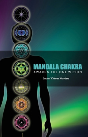 Könyv Mandala Chakra: A Journey to Your Soul Laural Virtues Wauters