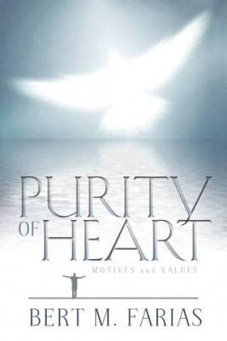 Carte Purity of Heart Rev Bert M. Farias