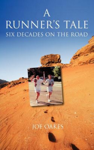 Könyv The Runner's Tale Six Decades on the Road Joe A. Oakes