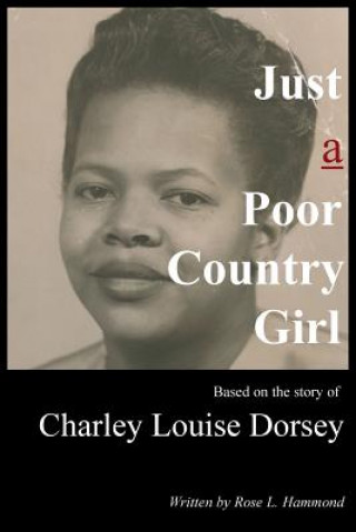 Книга Just a Poor Country Girl Rose Louise Hammond