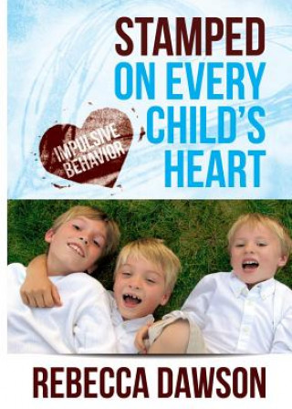 Kniha Stamped on Every Child's Heart Rebecca Dawson