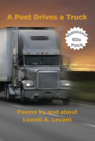 Kniha A Poet Drives a Truck Lowell A. Levant