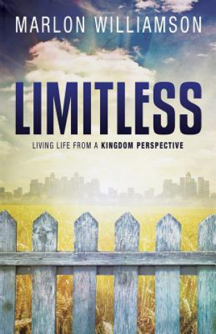 Könyv Limitless - Living Life from a Kingdom Perspective Marlon Williamson