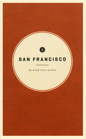 Kniha Wildsam Field Guides: San Francisco Lisa Congdon