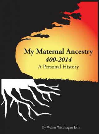 Kniha My Maternal Ancestry Walter W. John