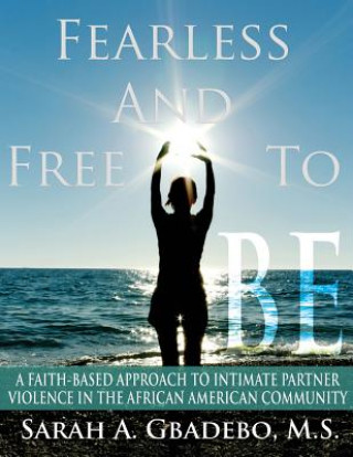 Книга Fearless and Free to Be Sarah A. Gbadebo
