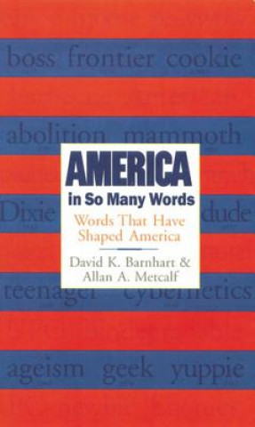 Kniha America in So Many Words: Words That Have Shaped America David K. Barnhart