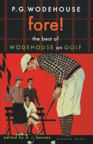 Kniha Fore!: The Best of Wodehouse on Golf P. G. Wodehouse