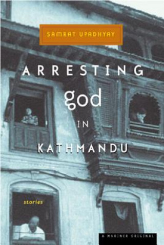 Книга Arresting God in Kathmandu Samrat Upadhyay
