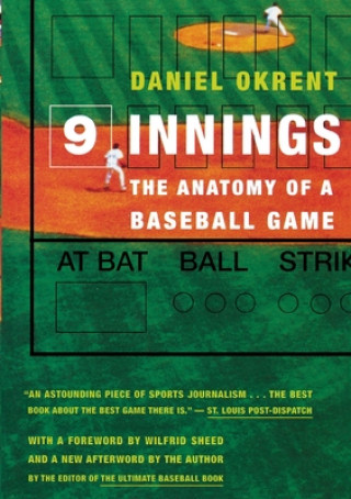 Carte Nine Innings: The Anatomy of a Baseball Game Daniel Okrent