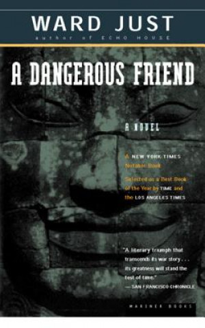 Kniha A Dangerous Friend Ward S. Just