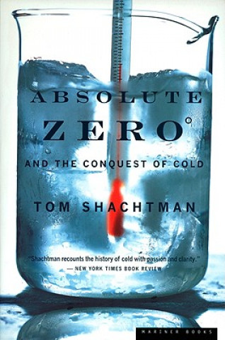 Carte Absolute Zero and the Conquest of Cold Tom Shachtman