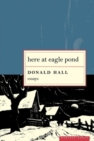 Kniha Here at Eagle Pond Donald Hall