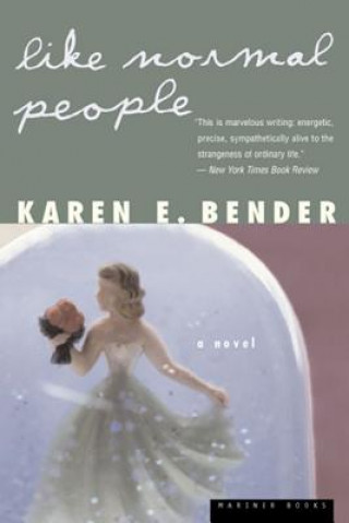 Könyv Like Normal People Karen E. Bender
