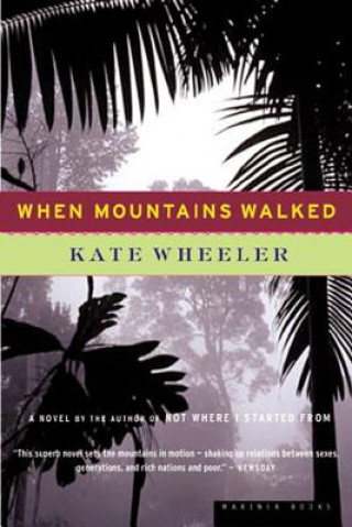 Kniha When Mountains Walked Kate Wheeler