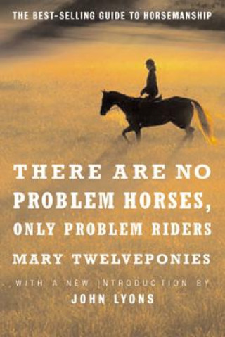 Könyv There Are No Problem Horses, Only Problem Riders Mary Twelveponies