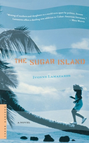 Книга The Sugar Island Ivonne Lamazares