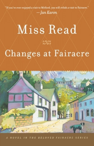 Kniha Changes at Fairacre Miss Read