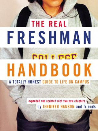 Książka The Real Freshman Handbook: A Totally Honest Guide to Life on Campus Jennifer Hanson