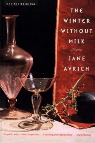 Carte The Winter Without Milk: Stories Jane Avrich