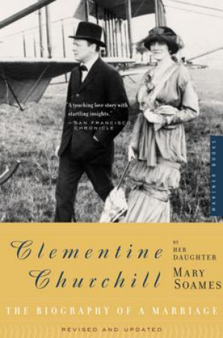 Könyv Clementine Churchill: The Biography of a Marriage Mary Churchill Soames