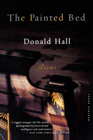 Kniha The Painted Bed Donald Hall