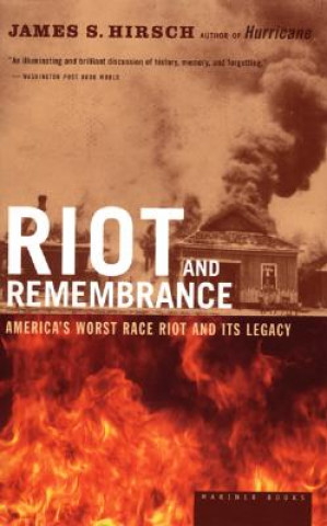 Kniha Riot and Remembrance James S. Hirsch